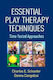 Essential Play Therapy Techniques