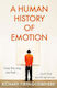 A Human History of Emotion