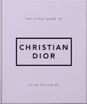 The Little Guide to Christian Dior, Stilul de a trăi prin
