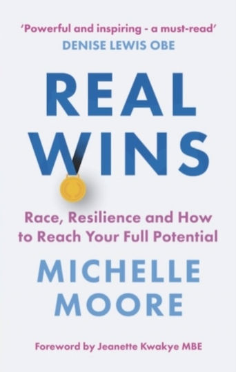 Real wins, Race, Resilience and how to Reach Your Full Potential
