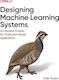 Designing Machine Learning Systems