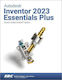 Autodesk Inventor 2023 Essentials Plus