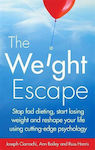 The Weight Escape, Opriți dietele de modă, începeți să pierdeți în greutate și remodelează-ți viața folosind psihologia de ultimă oră