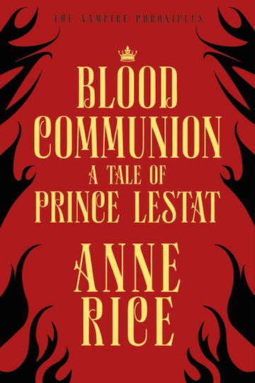 Blood Communion - A Tale of Prince Lestat, The Vampire Chronicles