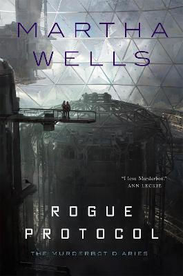 Rogue Protocol, The Murderbot Diaries (Hardcover)