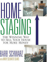 Home Staging, The Winning Way to Sell your House for More Money