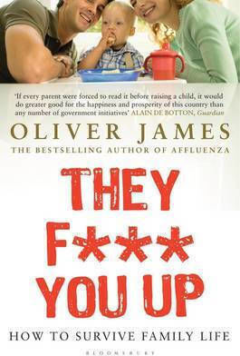 They F*** You Up, How to Survive Family Life