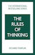 The Rules of Thinking, Un cod Personal Pentru a te Gândi mai Inteligent, mai Înțelept și mai Fericit