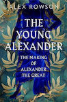The Young Alexander, The Making of Alexander the Great