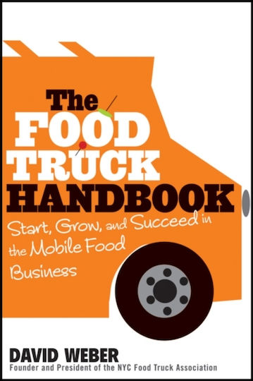 The Food Truck Handbook, Start, Grow, and Succeed in the Mobile Food Business