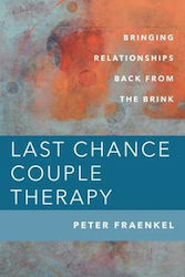 Last Chance Couple Therapy, Aducerea relațiilor înapoi de pe marginea prăpastiei