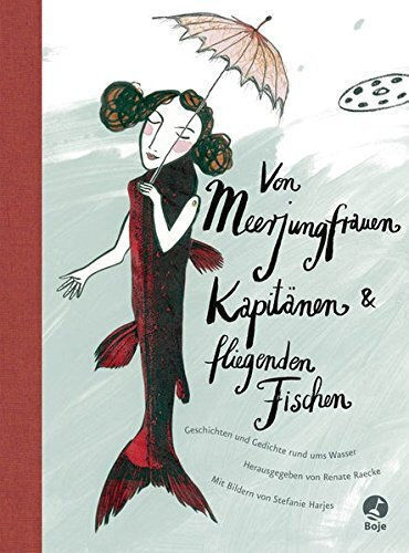 Von Meerjungfrauen, Kapitänen und Fliegenden Fischen Von Meerjungfrauen, Kapitänen und Fliegenden Fischen