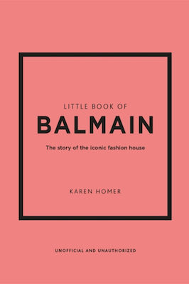 Little Book of Balmain, Die Geschichte des ikonischen Modehauses