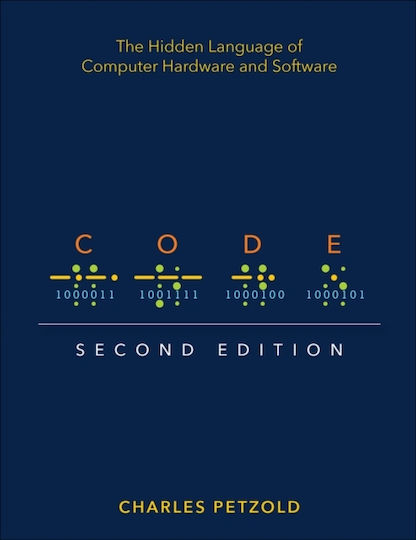 Code, The Hidden Language of Computer Hardware and Software,2ed Code, The Hidden Language of Computer Hardware and Software,2ed