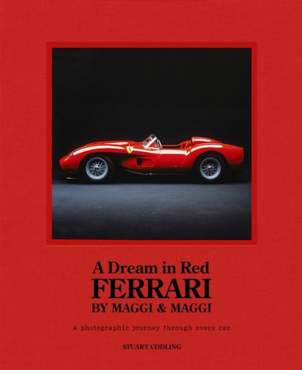 A Dream in Red - Ferrari by Maggi & Maggi, O călătorie fotografică prin cele mai bune mașini fabricate vreodată