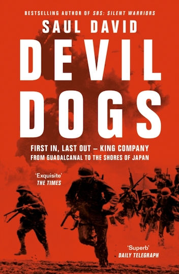 Devil Dogs, n, Last Out - King Company from Guadalcanal to the Shores of Japan