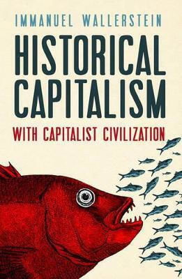 Historical Capitalism with Capitalist Civilization Historical Capitalism with Capitalist Civilization