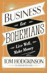 Business for Bohemians, Trăiți bine, faceți bani