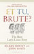Et tu, Brute?