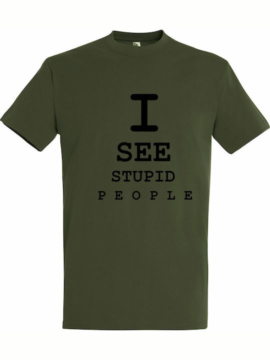 T-shirt I See Stupid People σε Χακί χρώμα