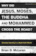Why Did Jesus, Moses, the Buddha and Mohammed Cross the Road?
