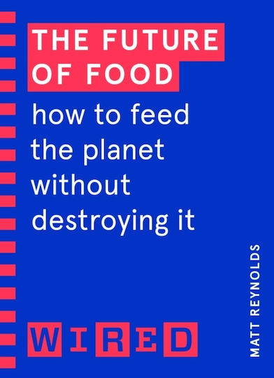 The Future of Food, Wie man den Planeten ernährt, ohne ihn zu zerstören