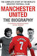 Manchester United, Биографията