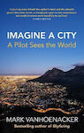 Imagine a City , A Pilot Sees the World