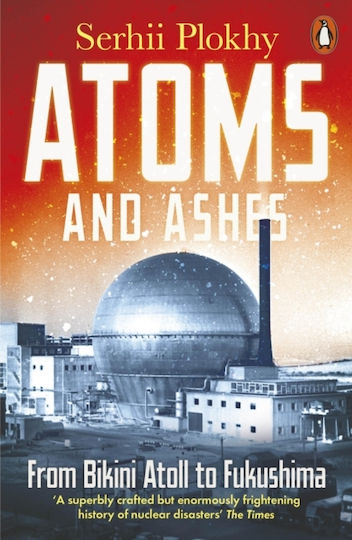 Atoms and Ashes, From Bikini Atoll to Fukushima