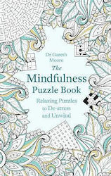 The Mindfulness Puzzle Book , Relaxing Puzzles to De-stress and Unwind