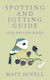 Spotting and Jotting Guide