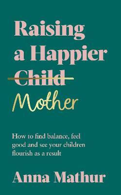 How to be the Mum you Want to be