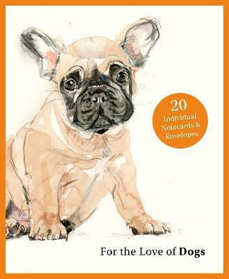 For the Love of Dogs: 20 Individual Notecards and Envelopes For the Love of Dogs: 20 Individual Notecards and Envelopes