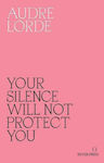 Your Silence Will Not Protect You, Essays and Poems