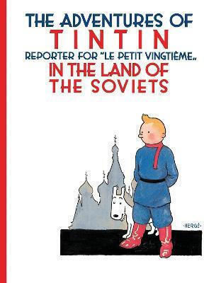 The Adventures of Tintin, Tintin in the Land of the Soviets The Adventures of Tintin, Tintin in the Land of the Soviets