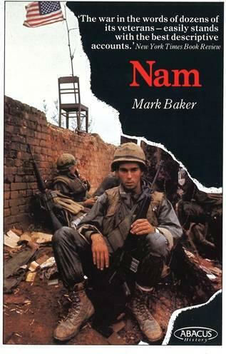 Nam, The Vietnam War in the Words of the Men and Women Who Fought There