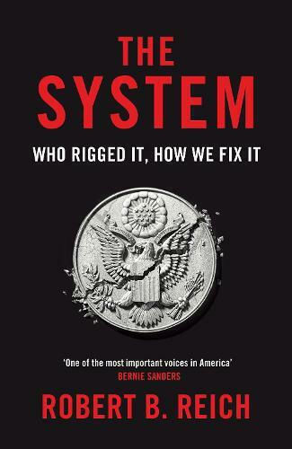 The System, Who Rigged It, How We Fix It