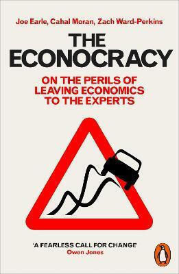 The Econocracy, Über die Gefahren, die damit verbunden sind, die Wirtschaft den Experten zu überlassen The Econocracy, Über die Gefahren, die damit verbunden sind, die Wirtschaft den Experten zu überlassen
