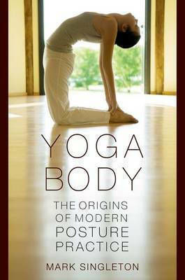 Yoga Body, Originile practicii moderne de postură