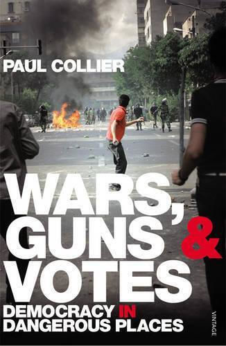 Wars, Guns and Votes, Democracy in Dangerous Places