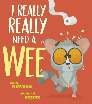 I Really, Really Need A Wee! Karl Newson Press