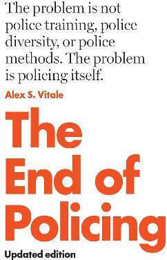 The End Of Policing Alex S. Vitale