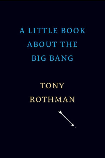 A Little Book About The Big Bang Tony Rothman