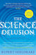 The Science Delusion: Freeing The Spirit Of Enquiry (new Edition) Rupert Sheldrake 2020