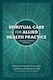 Spiritual Care For Allied Health Practice: A Person-centered Approach 2018