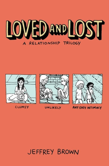 Top Shelf Productions Loved And Lost: A Relationship Trilogy Jeffrey Brown