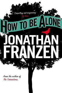 How To Be Alone Jonathan Franzen