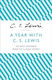 A Year With C. S. Lewis: 365 Daily Readings From His Classic Works