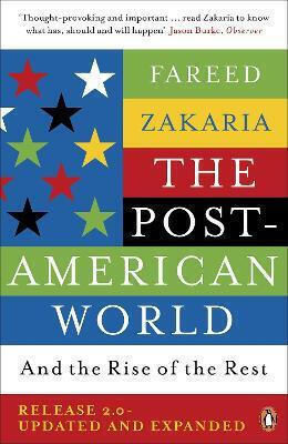 The Post-american World: And The Rise Of The Rest Fareed Zakaria Books Ltd