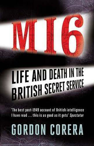 Mi6: Life And Death In The British Secret Service Gordon Corera 2012